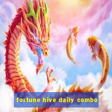 fortune hive daily combo